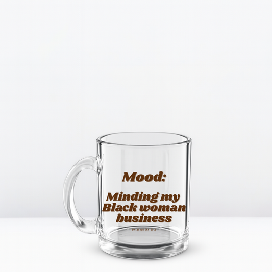 "Minding my Black Woman Business" Glass Mug - Chocolate - Uplifting & Motivational Gifts for Black Women