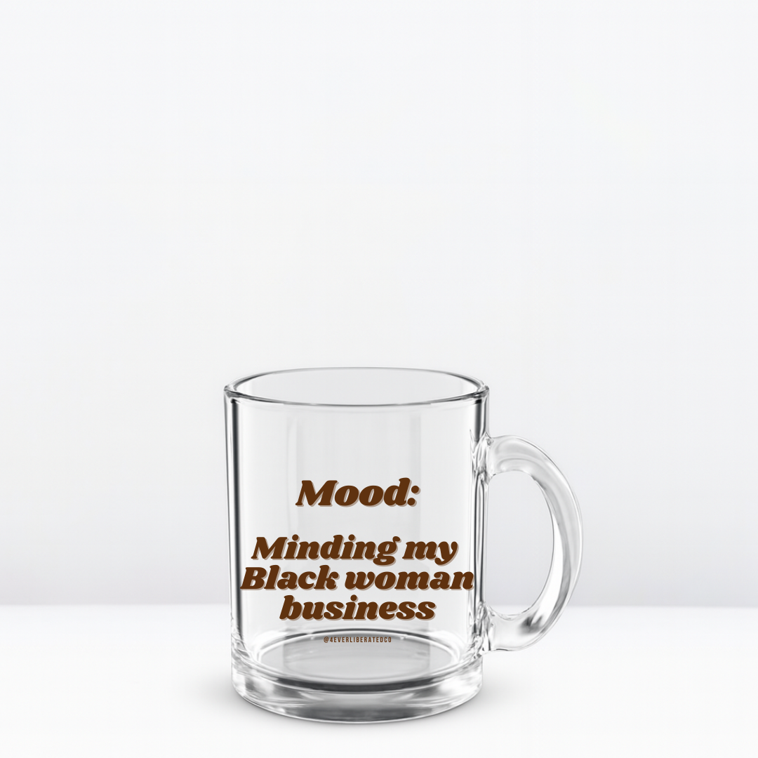 "Minding my Black Woman Business" Glass Mug - Chocolate - Uplifting & Motivational Gifts for Black Women