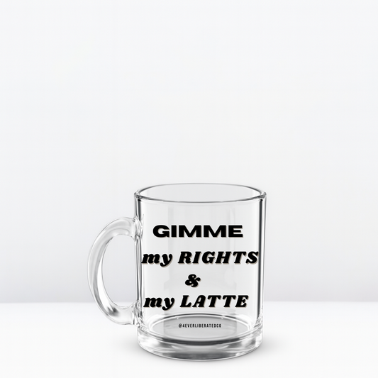 'Gimme my Rights and my Latte" Glass Mug, 10oz, Black - Uplifting & Motivational Gifts for Black Women