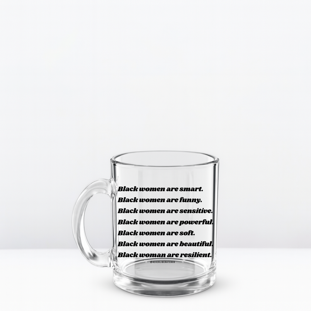 "Black Women Are..." Glass Mug - Black - Uplifting & Motivational Gifts for Black Women