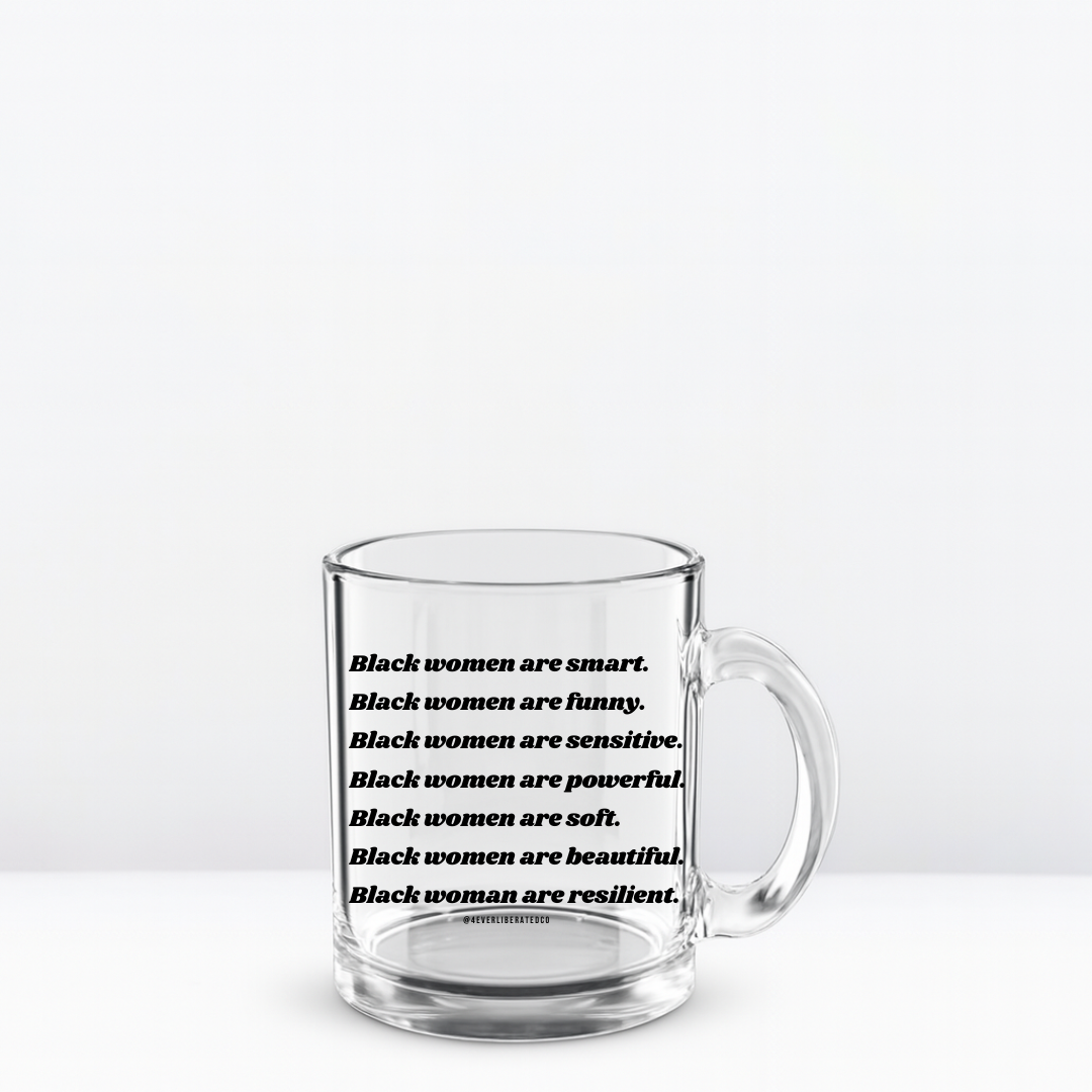 "Black Women Are..." Glass Mug - Black - Uplifting & Motivational Gifts for Black Women