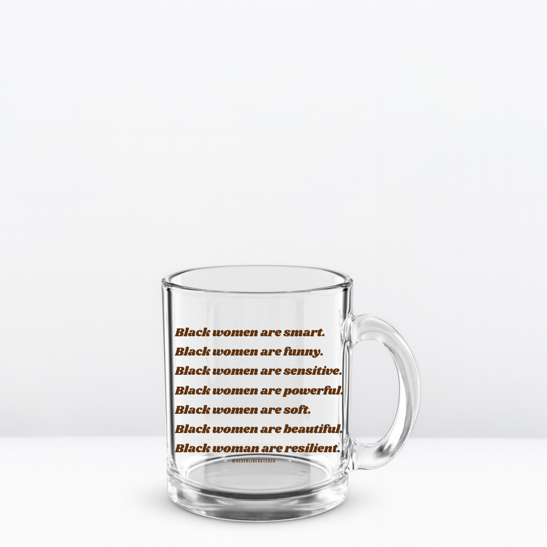 "Black Women Are..." Glass Mug - Chocolate - Uplifting & Motivational Gifts for Black Women